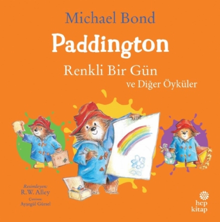 Paddington: Renkli Bir Gün ve Diğer Öyküler